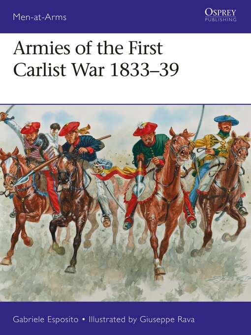 Title details for Armies of the First Carlist War 1833-39 by Gabriele Esposito - Available